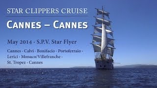 Our Star Clippers Cruises Star Flyer Cannes to Cannes May 2014 [upl. by Uri]