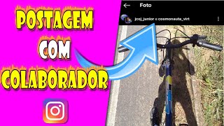 Como Adicionar COLABORADORES numa POSTAGEM do INSTAGRAM mesma postagem publicada em dois perfis [upl. by Marius]