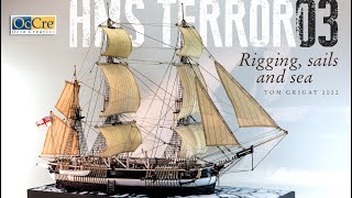 Rigging sails and sea  part 03 of building the HMS TERROR from Occre [upl. by Zetes]