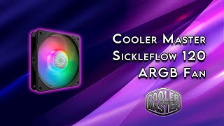 Cooler Master Sickleflow 120 ARGB Fan  Unboxing amp Review [upl. by Austin]