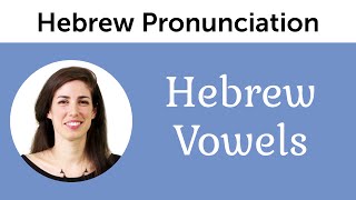 Hebrew Pronunciation  Hebrew Vowels [upl. by Amitarp]