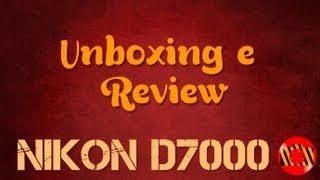 Unboxing e Review  Nikon D7000 Português [upl. by Fillbert]