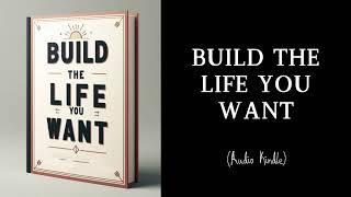 Audiobook  Build The Life You Want  MindLixir [upl. by Rehpotsyrk407]