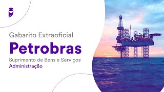 Gabarito Extraoficial Petrobras  Suprimento de Bens e Serviços  Administração [upl. by Zebada]