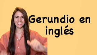 GERUNDIO en inglés [upl. by Broderick]