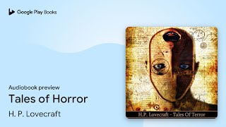 Tales of Horror by H P Lovecraft · Audiobook preview [upl. by Malvino]