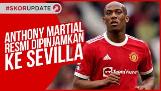 Anthony Martial Resmi Dipinjamkan ke Sevilla [upl. by Nessej]