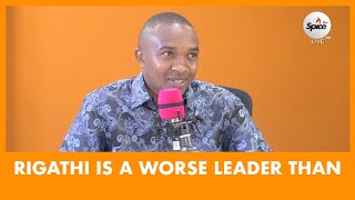 Morara Kebaso Rigathi Is A Worse Leader Than Ruto He Should Be Impeached [upl. by Shamma937]