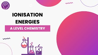 Ionisation Energies  A Level Chemistry  OCR AQA Edexcel [upl. by Derril]