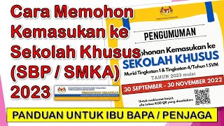 Cara Memohon Kemasukan ke Sekolah Khusus SBP  SMKA 2023  Panduan untuk Ibu Bapa  Penjaga [upl. by Aihsyt65]