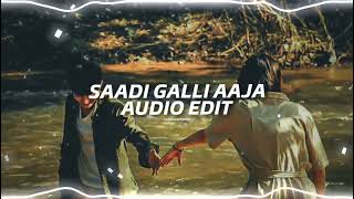 saadi galli aaja  edit audio [upl. by Ole]