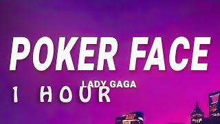 1 HOUR  Lady Gaga  Poker Face Lyrics [upl. by Row]