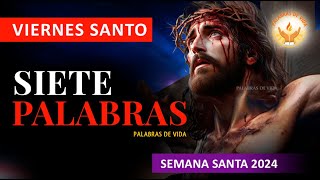 ORACION de VIERNES SANTO ✝️ LAS 7 PALABRAS Semana Santa 2024 [upl. by Nylirehs]