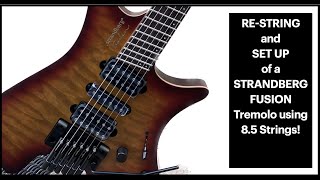 RESTRING and SET UP of a STRANDBERG FUSION Tremolo using 85 Strings [upl. by Ronal]