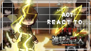 quotpast AOT react to Eren Yeagerquot  Attack On Titan   part 1    ruseng  aot erenyeager [upl. by Llorre]