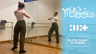 ILLIT 아일릿  MAGNETIC Dance tutorial  SLOW MUSIC amp MIRRORED [upl. by Parshall]