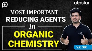 Reducing agents in organic chemistry  IIT JEE amp NEET  Vineet Khatri Sir  ATP STAR Kota [upl. by Muraida]