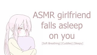 ASMR Girlfriend Falls Asleep on you SoftBreathing Cuddling Sleepy [upl. by Coster928]