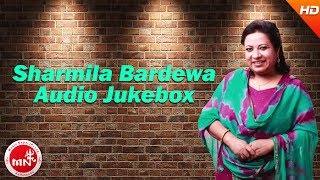 Sharmila Bardewa  Nepali Superhit Songs Audio Jukebox [upl. by Ahsinra517]