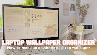 HOW TO MAKE A LAPTOP WALLPAPER ORGANIZER l Aesthetic desktop wallpaper organizer ft Filmora [upl. by Autumn]