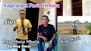 Roa Mbola MbolaLagu Joget Pesta 2024Nong Chinde Feat Sius [upl. by Eentruoc]