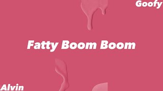 Goofy  Fatty Boom BoomAlvin Remix [upl. by Naej]