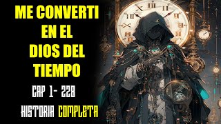 🔶HISTORIA COMPLETA🔶 ME CONVERTI EN EL DIOS DEL TIEMPO  RESUMEN MANHWA [upl. by Lemcke861]