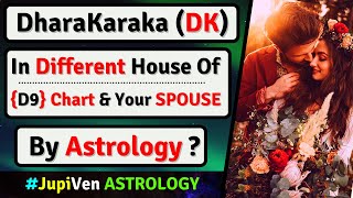 DARAKARAKA DK IN DIFFERENT HOUSE OF D9NAVAMSHA SPOUSE ASTROLOGY  DARAKARAKA PLANET LIFE PARTNER [upl. by Siuqramed482]