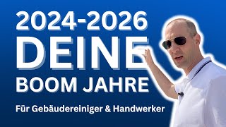 Warum 20242026 die goldenen Jahre für Gebäudereiniger amp Handwerker werden [upl. by Eelan]