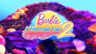 Barbie in a Mermaid Tale 2  Opening quotDo The Mermaidquot [upl. by Groot]