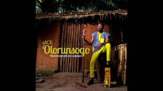 9ICE  OLORUNSOGO AUDIO [upl. by Hsevahb]