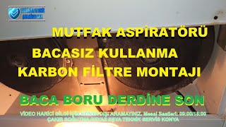 Mutfak ASPİRATÖR BACASIZ KULLANMA  KARBON FİLTRE NASIL TAKILIR Sesli Bilgiler TR  Teknik [upl. by Yarvis534]