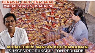 PRODUKSI 15 TON PERHARI MULAI DARI MODAL 100Rb KELILING SENDIRI KINI PUNYA PABRIK RUMAHAN [upl. by Andreana673]