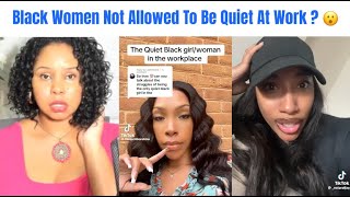 Black Women Being Quiet At Work Triggers People  They Think Something Is Wrong  Stuck Up Angry [upl. by Stig60]