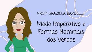 MODO IMPERATIVO E FORMAS NOMINAIS DOS VERBOS INFINITIVO PARTICÍPIO GERÚNDIO [upl. by Roice]