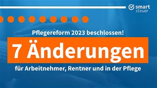 Pflegereform 2023 7 Änderungen für Arbeitnehmer Rentner und in der Pflege [upl. by Zorah]