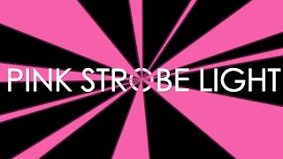 Pink Strobe Light 15 Minutes [upl. by Prinz]