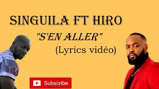 Hiro ft Singuila  sen aller  lyrics vidéo [upl. by Meean596]