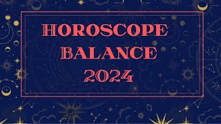 HOROSCOPE BALANCE 2024 par Décan et par Ascendant [upl. by Maxma237]