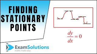 Differentiation  How to Find Stationary Points  ExamSolutions [upl. by Gwenora97]