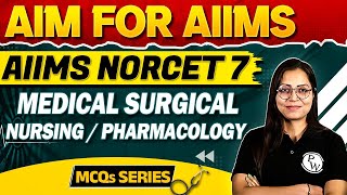 Medical Surgical Nursing  Pharmacology  NORCET 7  Aim for AIIMS  MCQ Series 6 [upl. by Verla]