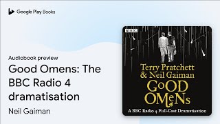 Good Omens The BBC Radio 4 dramatisation by Neil Gaiman · Audiobook preview [upl. by Eelnyl282]