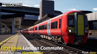 First Look Rush Hour  London Commuter amp BR Class 387 Introduction  Train Sim World 2 [upl. by Milicent93]