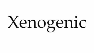 How to Pronounce Xenogenic [upl. by Atreb]