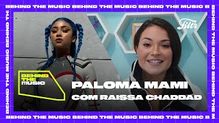 PALOMA MAMI  Behind The Music quotGoteoquot com Raissa Chaddad  Filtr Brasil [upl. by Gemperle]