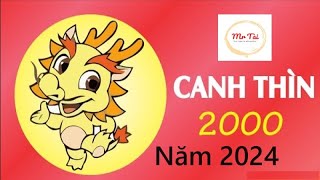 Tuổi Canh Thìn 2000 năm 2024 [upl. by Ninel146]