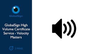 GlobalSign High Volume Certificate Service Velocity Matters [upl. by Rodger]