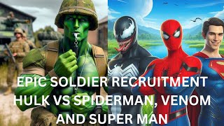 Epic Soldier Recruitment Hulk vs SpiderMan Superman and Venom  who is your favorite ❤️ [upl. by Luzader]