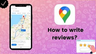 How to write reviews on Google Maps  Google Maps Tips [upl. by Nylecoj763]