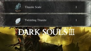 Dark Souls 3 How to farm Titanite Scale and Twinkling Titanite [upl. by Tyrrell]